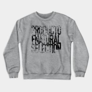 Evolution - Product of Natural Selection Print Crewneck Sweatshirt